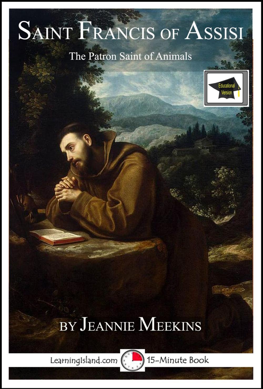 Big bigCover of Saint Francis of Assisi: The Patron Saint of Animals: Educational Version