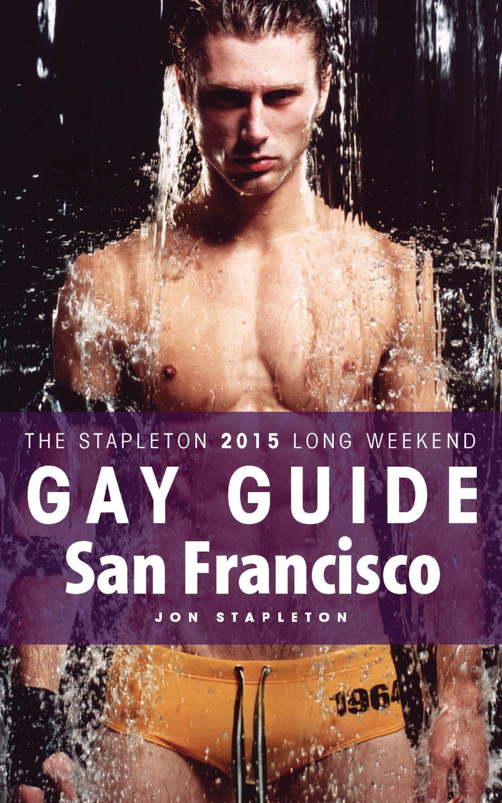 Big bigCover of San Francisco: The Stapleton 2015 Long Weekend Gay Guide