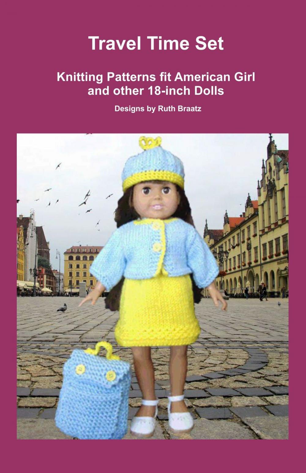 Big bigCover of Travel Time Set, Knitting Patterns fit American Girl and other 18-Inch Dolls