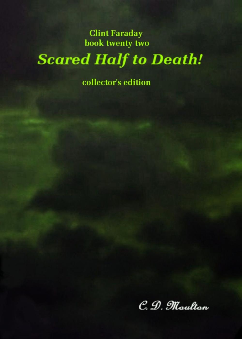 Big bigCover of Clint Faraday Book 22: Scared Half to Death Collector's Edition