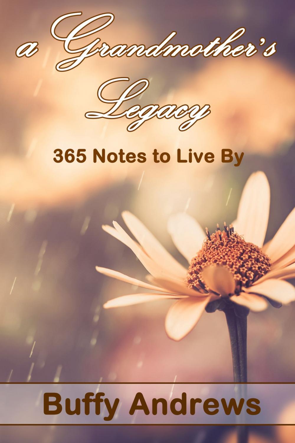 Big bigCover of A Grandmother's Legacy: 365 Notes To Live By