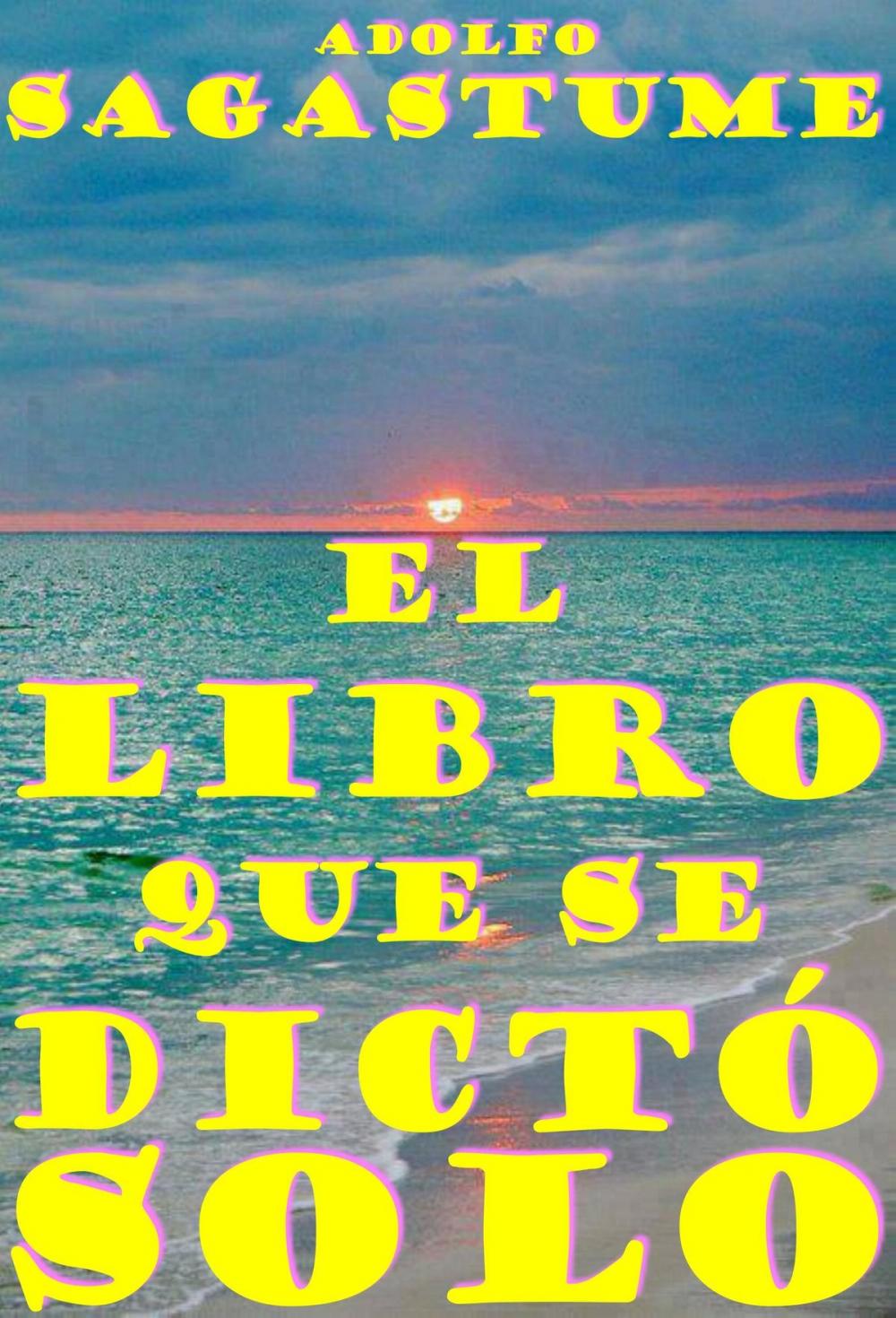 Big bigCover of El Libro que se Dictó Solo