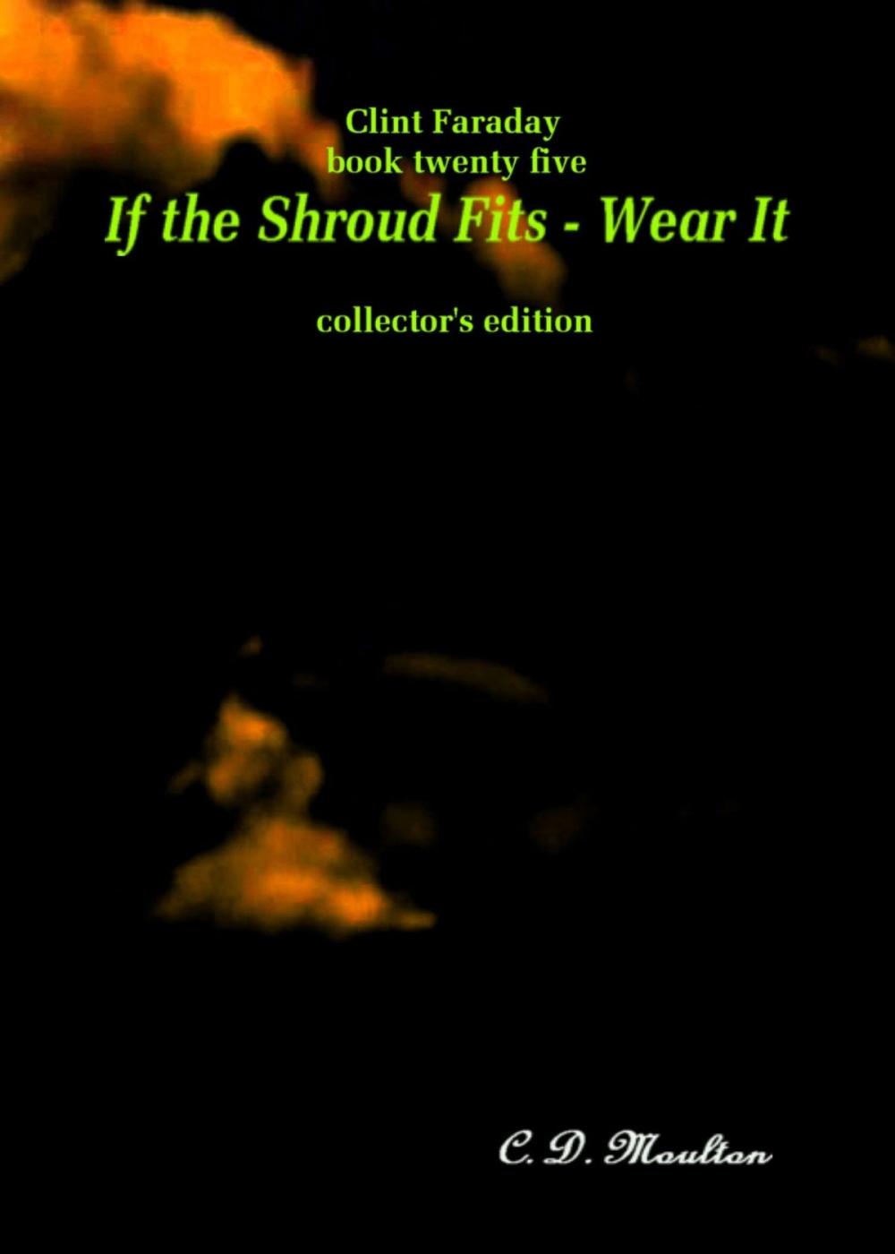 Big bigCover of Clint Faraday Myteries Book 25: If the Shroud Fits - Wear It! Collector's Edition