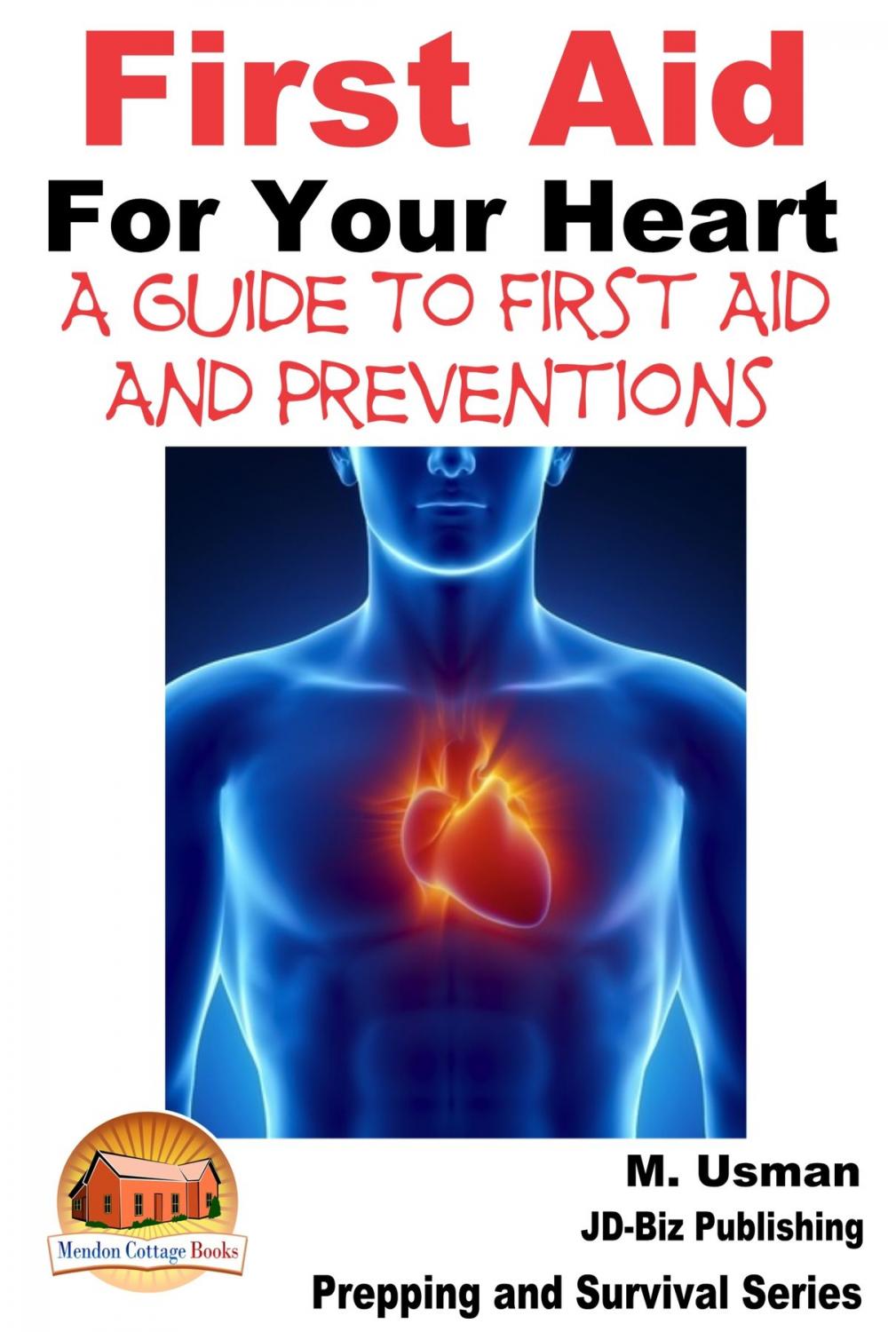 Big bigCover of First Aid For Your Heart: A Guide To First Aid And Preventions