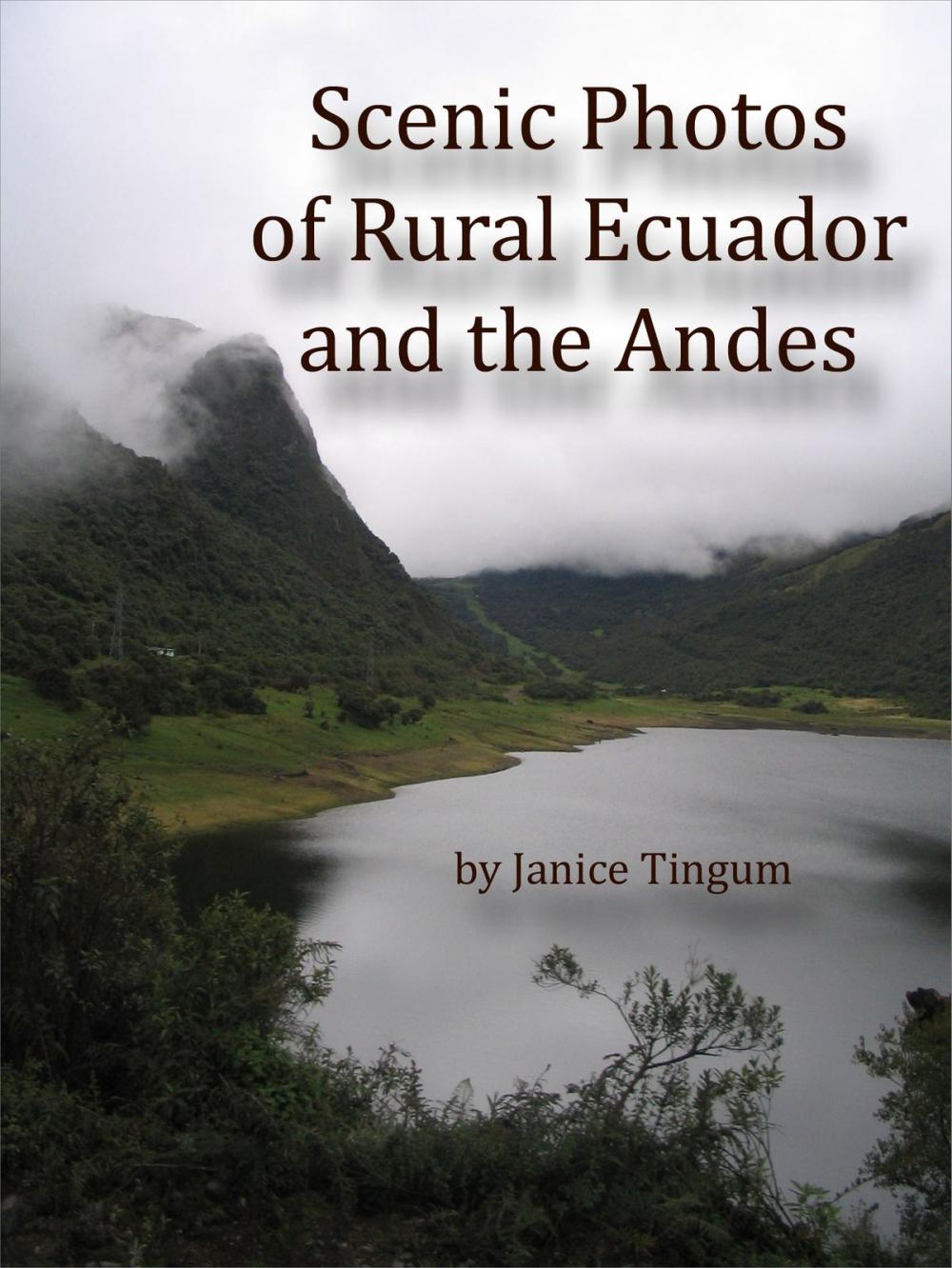 Big bigCover of Scenic Photos of Rural Ecuador and the Andes