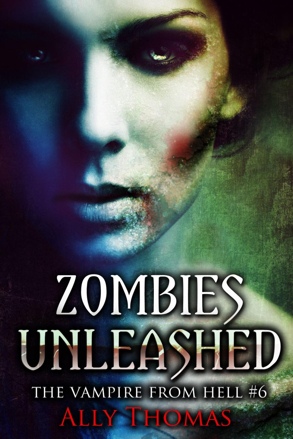 Big bigCover of Zombies Unleashed (The Vampire from Hell Part 6)