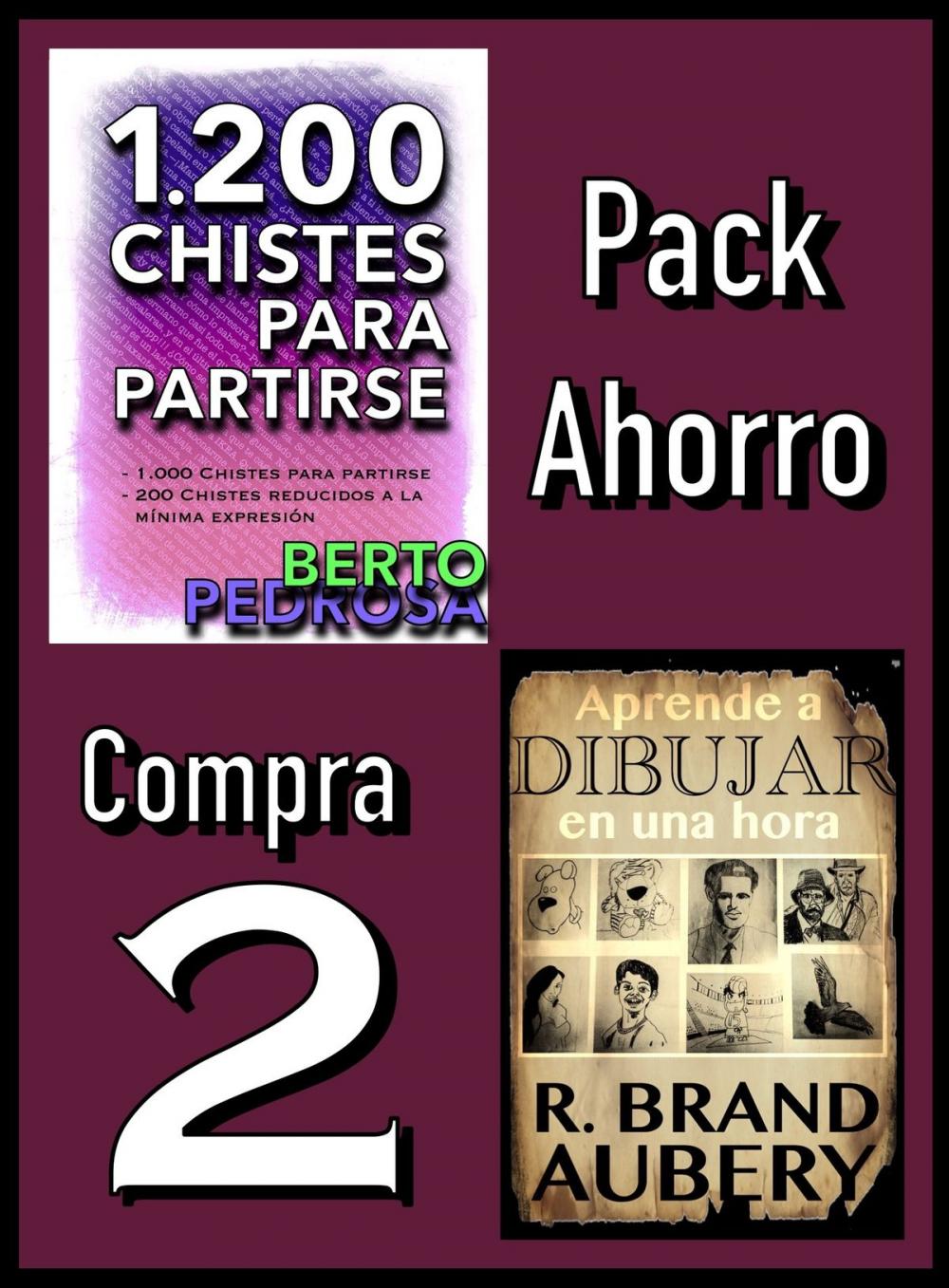 Big bigCover of Pack Ahorro, Compra 2: 1200 Chistes para partirse, de Berto Pedrosa & Aprende a dibujar en una hora, de R. Brand Aubery