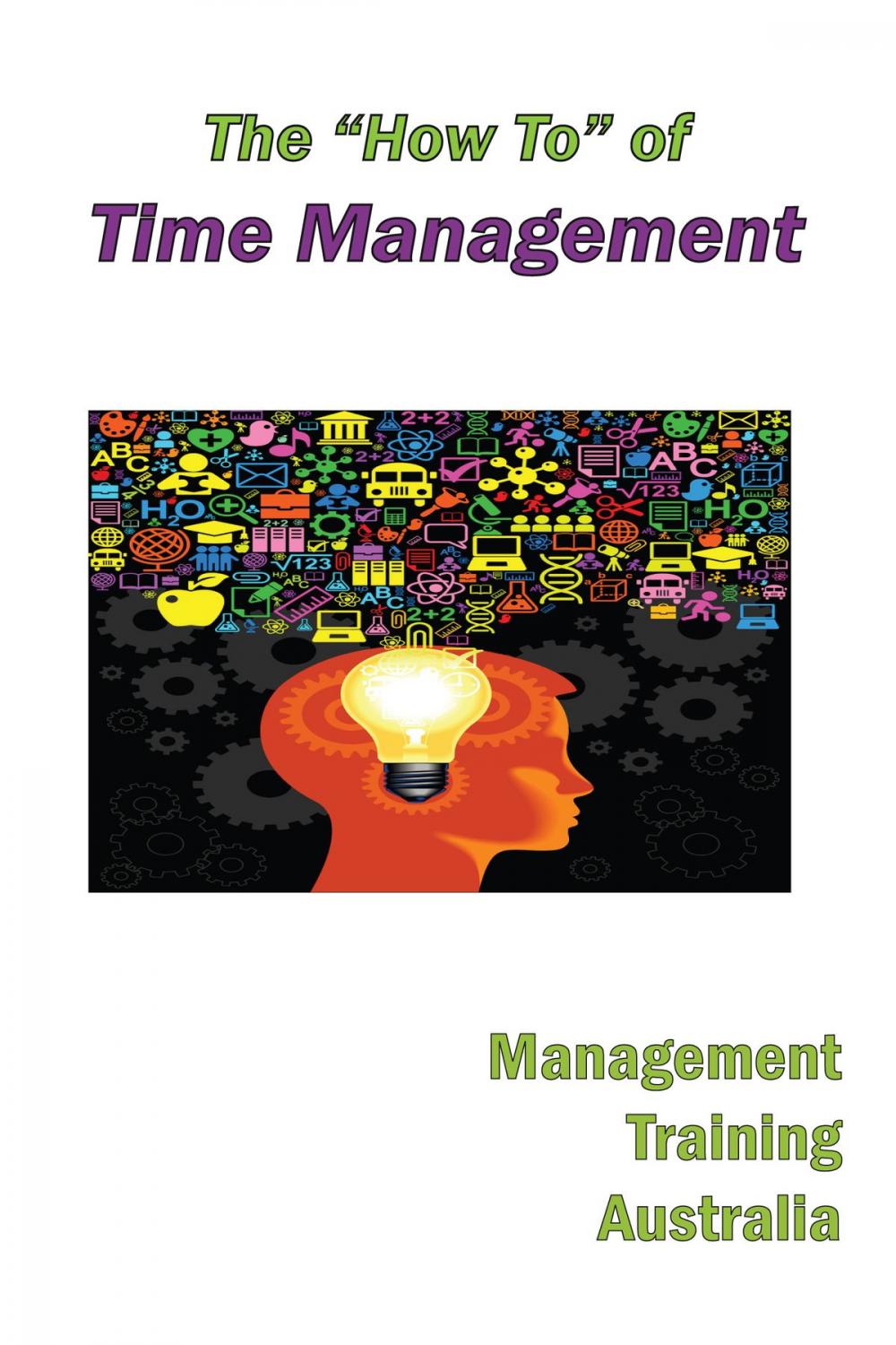 Big bigCover of The "How to" of Time Management