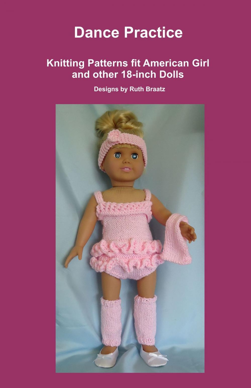 Big bigCover of Dance Practice, Knitting Patterns fit American Girl and other 18-Inch Dolls