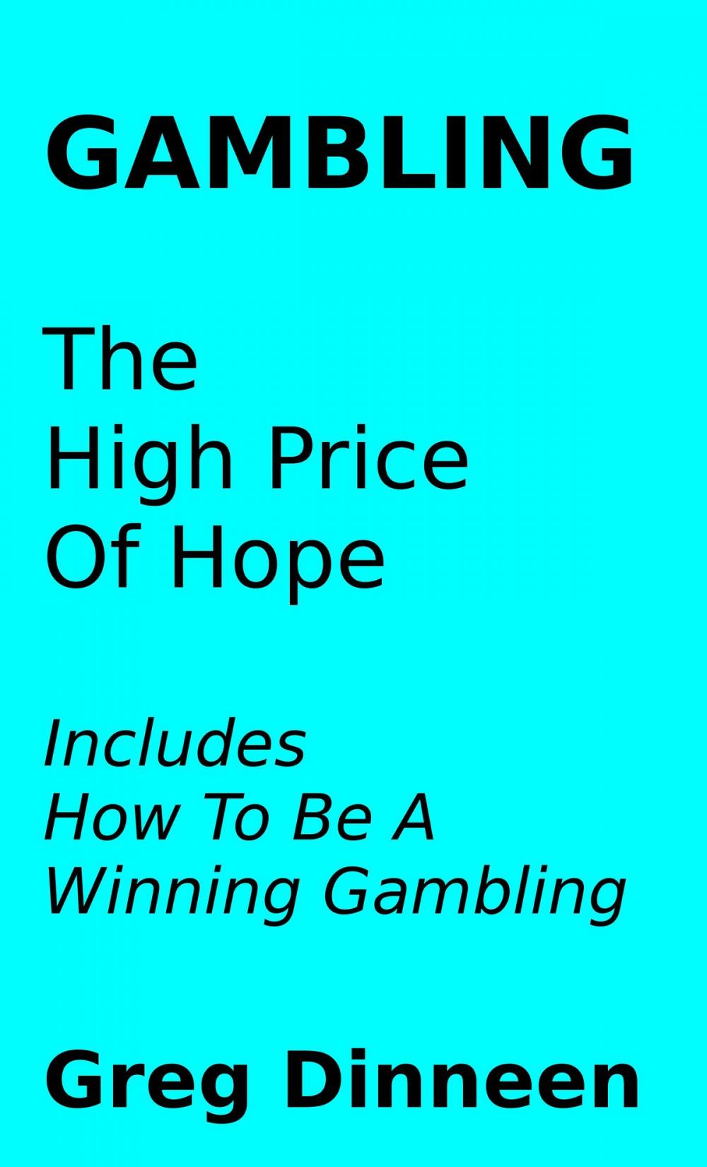 Big bigCover of Gambling The High Price Of Hope