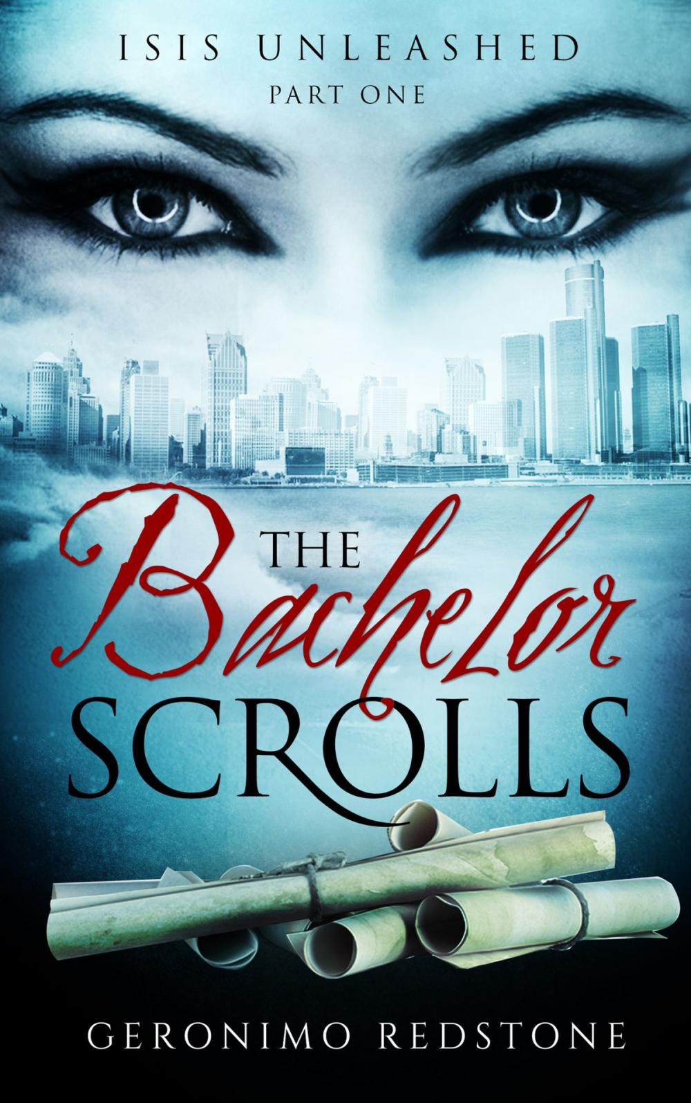 Big bigCover of The Bachelor Scrolls -- Part One: Isis Unleashed (Second Edition)