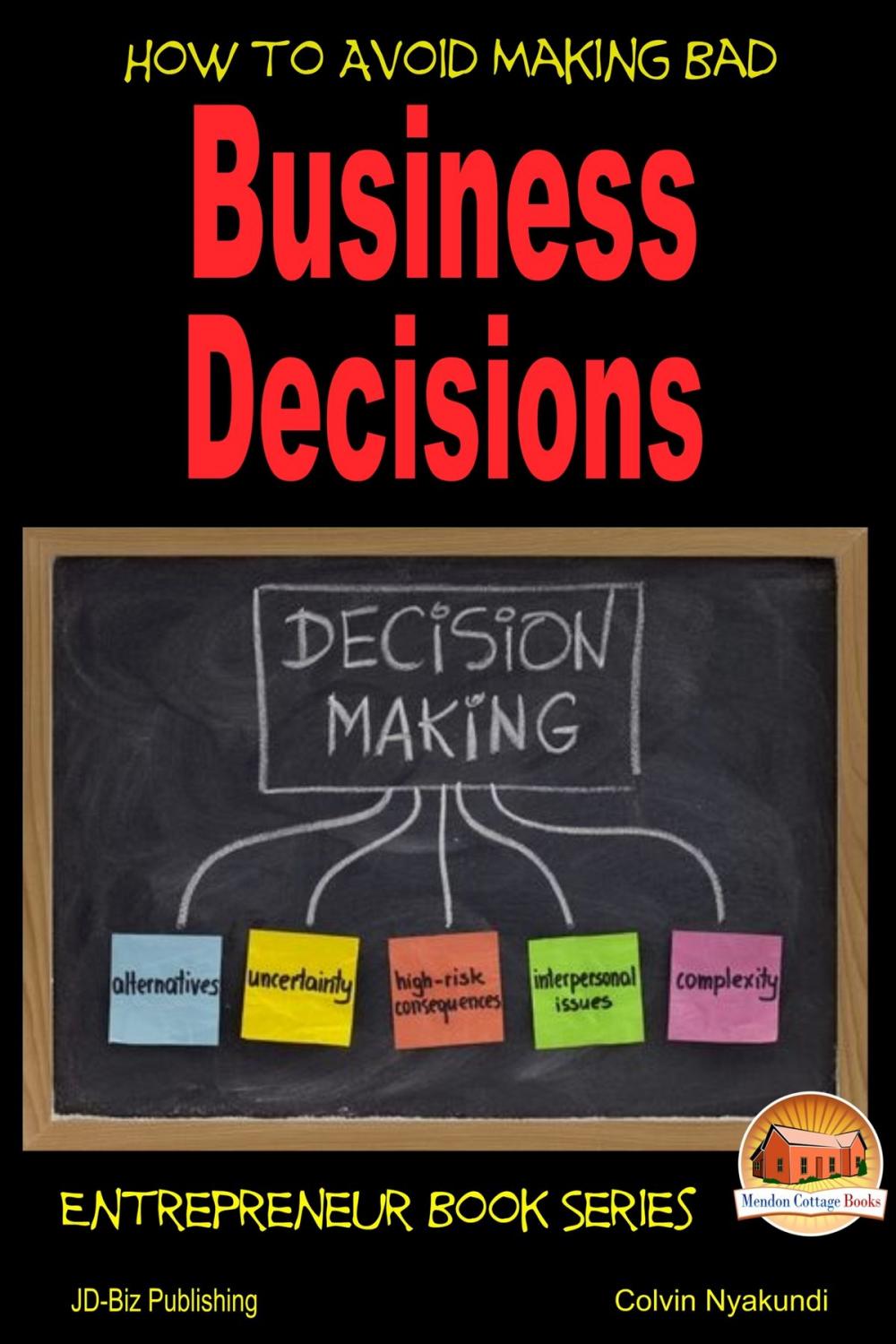 Big bigCover of How to Avoid Making Bad Business Decisions