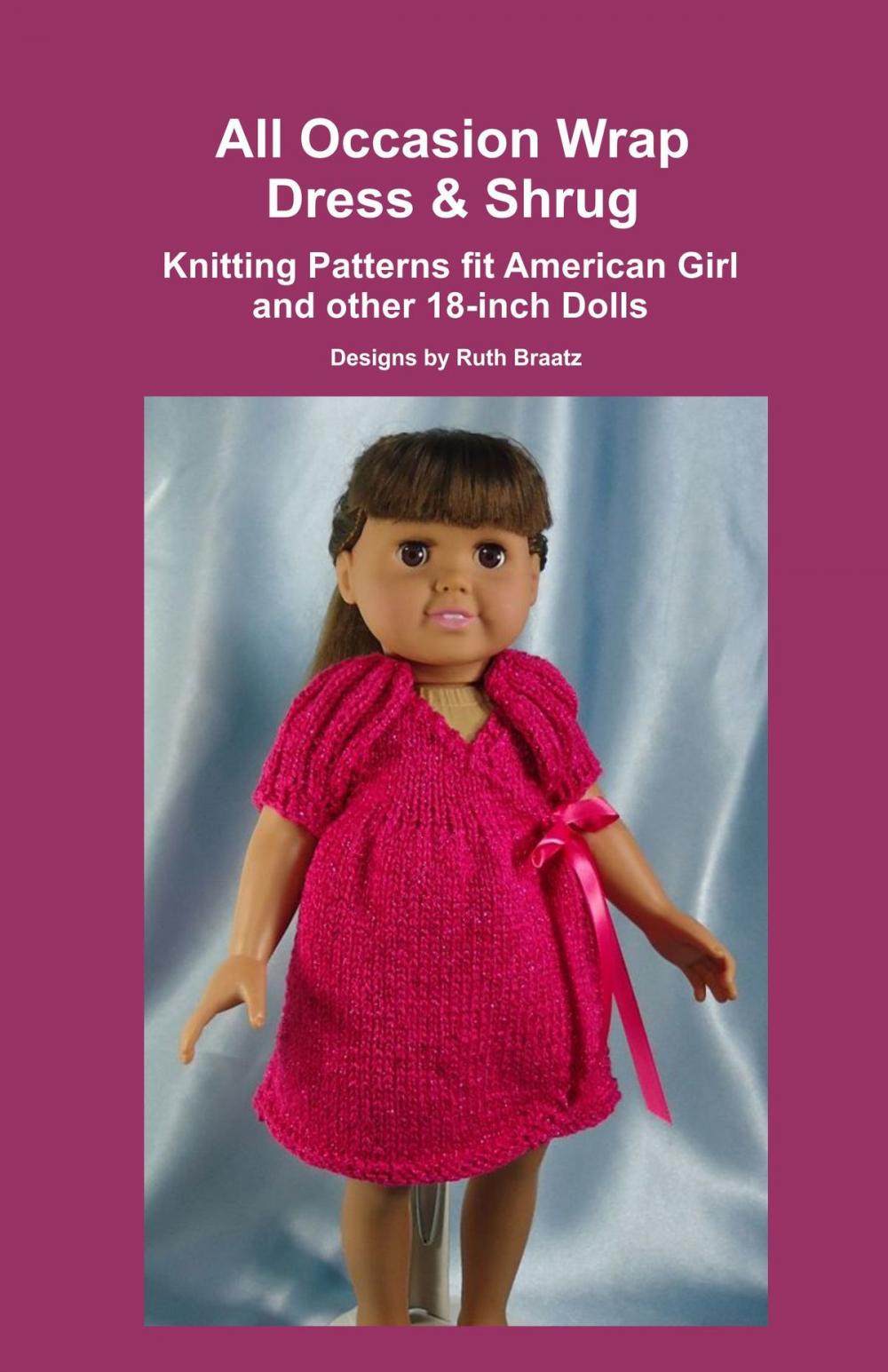 Big bigCover of All Occasion Wrap Dress & Shrug, Knitting Patterns fit American Girl and other 18-Inch Dolls