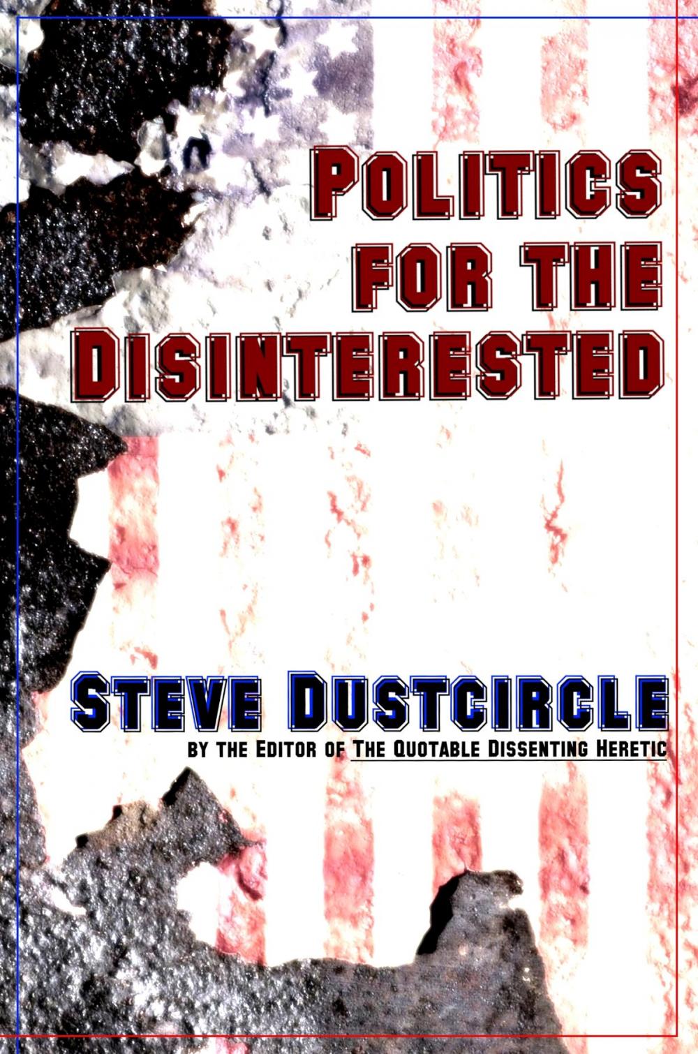 Big bigCover of Politics for the Disinterested