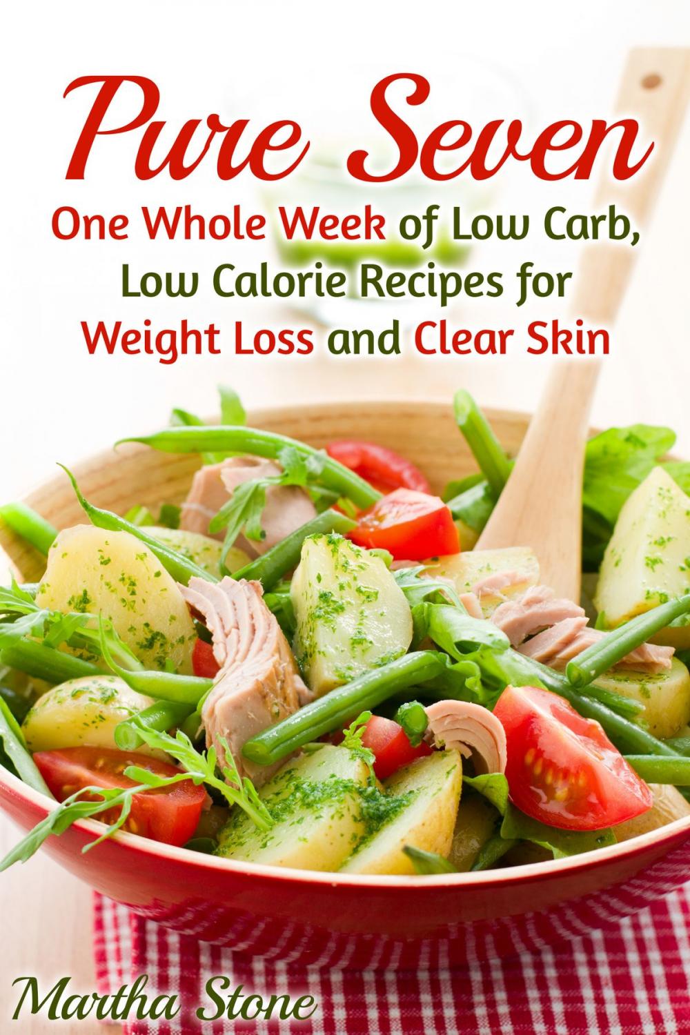 Big bigCover of Pure Seven: One Whole Week of Low Carb, Low Calorie Recipes for Weight Loss and Clear Skin