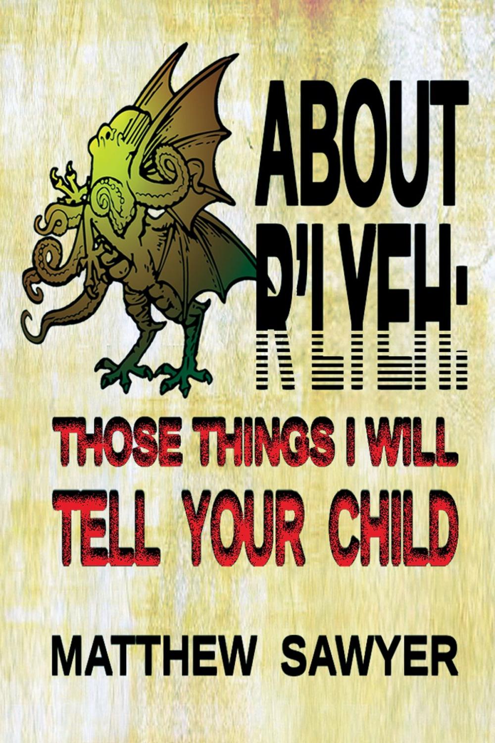 Big bigCover of About R'lyeh: Those Things I Will Tell Your Child