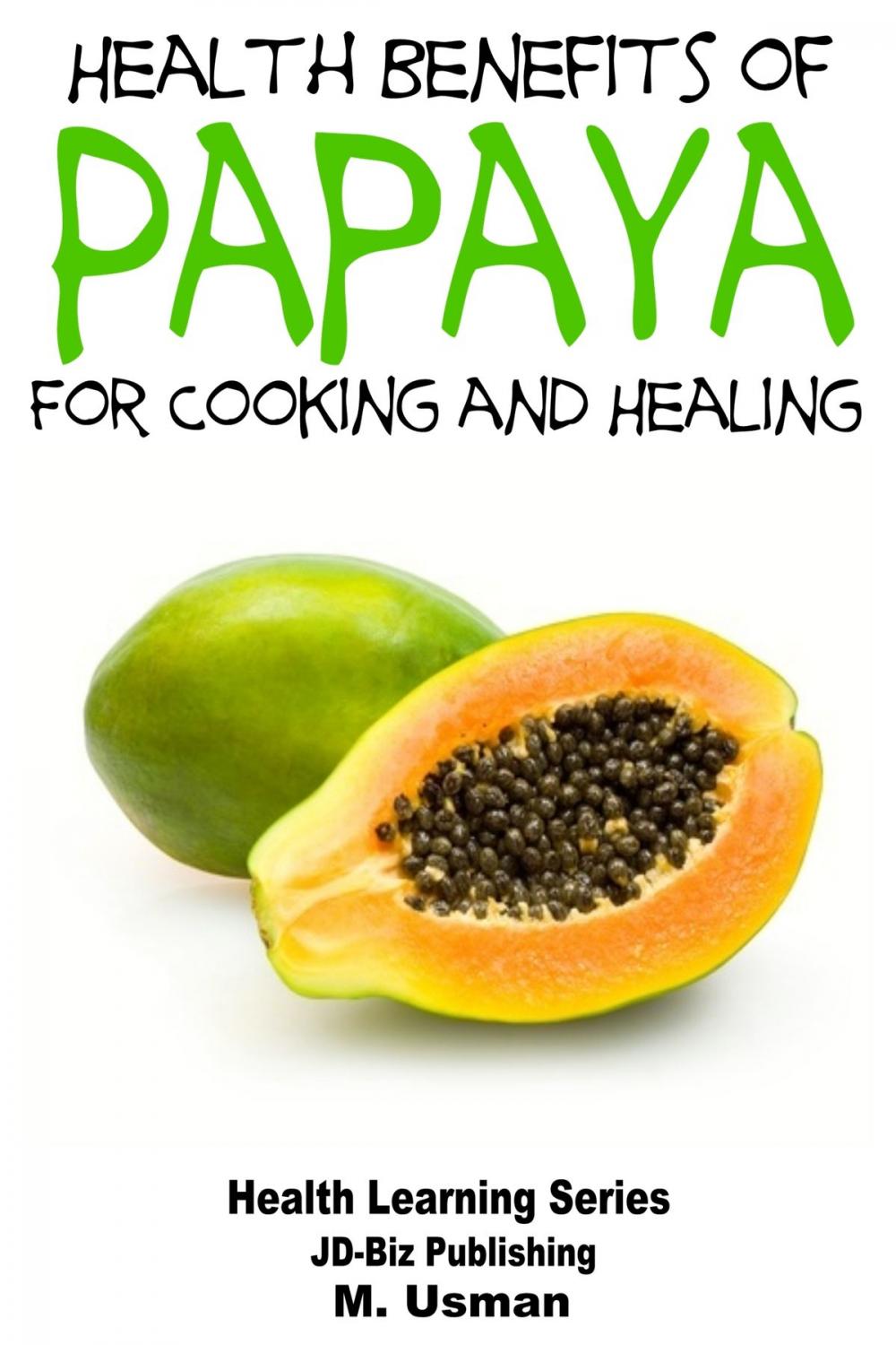 Big bigCover of Health Benefits of Papaya: For Cooking and Healing