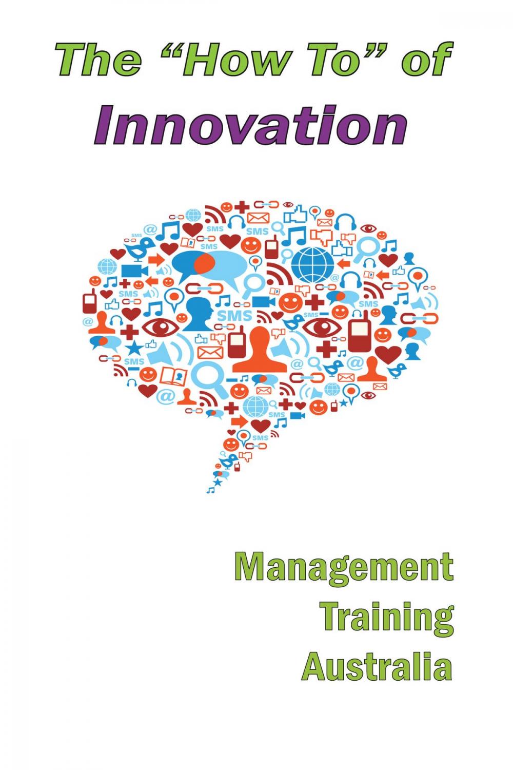 Big bigCover of The "How to" of Innovation