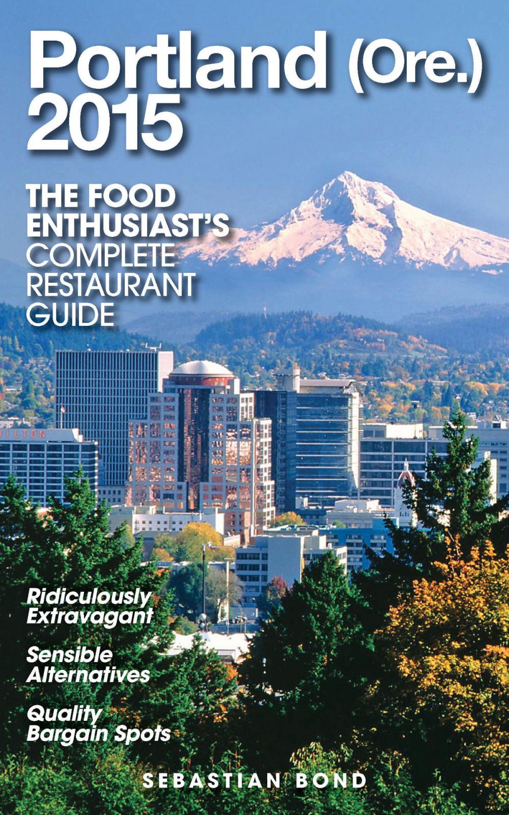 Big bigCover of Portland (Ore.) - 2015 (The Food Enthusiast’s Complete Restaurant Guide)