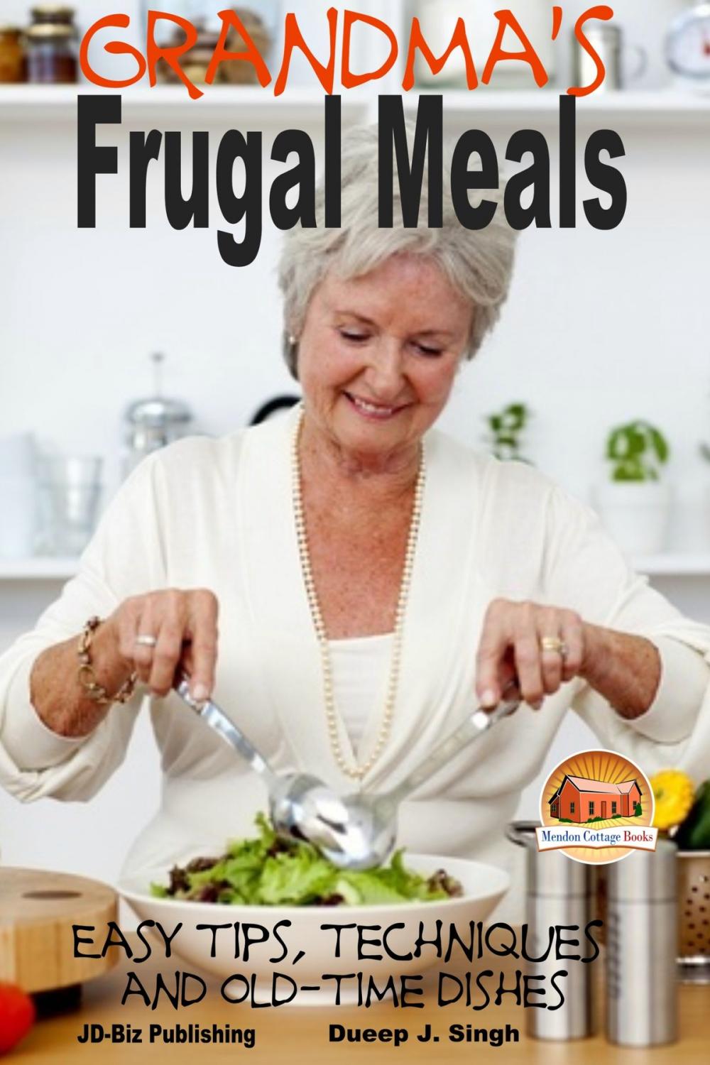 Big bigCover of Grandma's Frugal Meals: Easy tips, techniques and old-time dishes for healthy eating