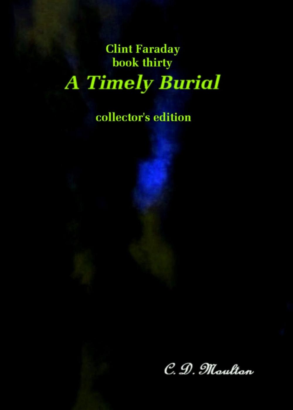 Big bigCover of Clint Faraday Mysteries Book 30: A Timely Burial Collector's Edition