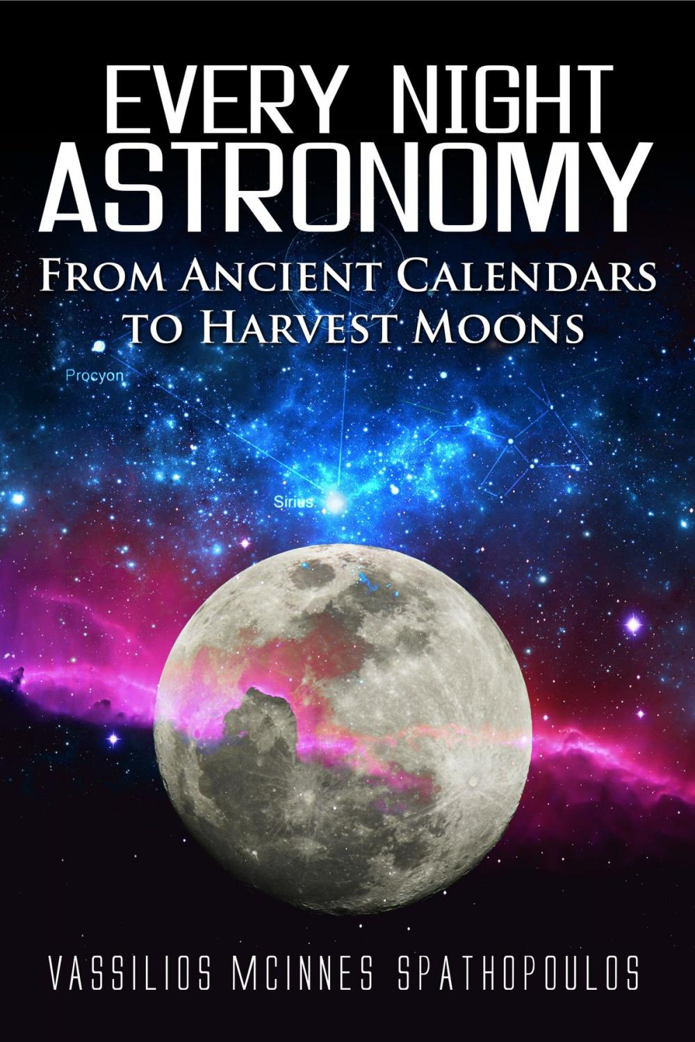 Big bigCover of Every Night Astronomy: From Ancient Calendars to Harvest Moons