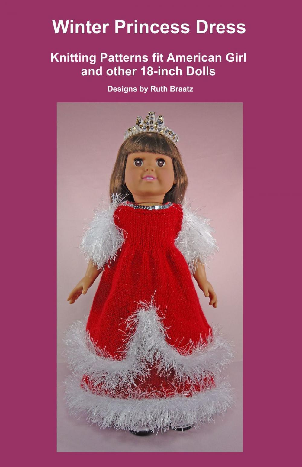 Big bigCover of Winter Princess Dress, Knitting Patterns fit American Girl and other 18-Inch Dolls