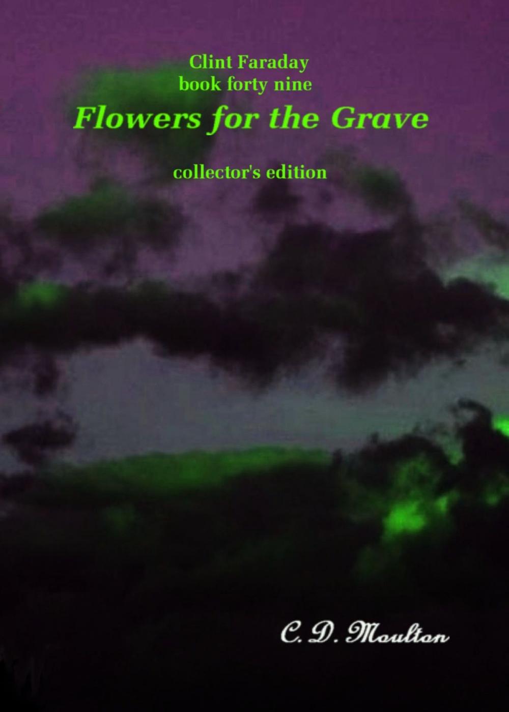 Big bigCover of Clint Faraday Mysteries Book 49: Flowers for the Grave Collector's Edition