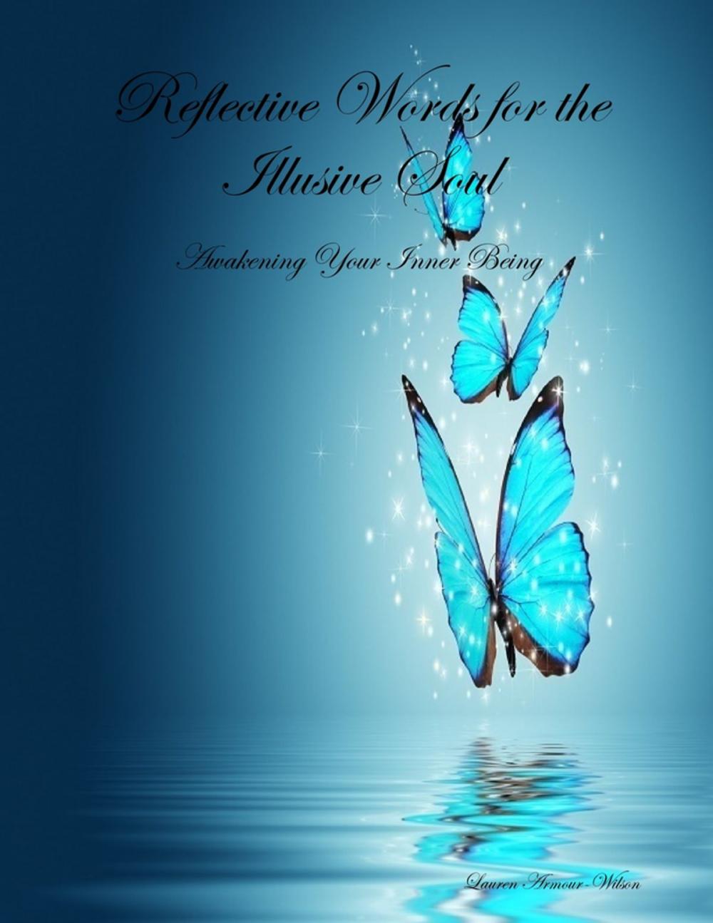 Big bigCover of Reflective Words for the Illusive Soul: Awakening Your Inner Being