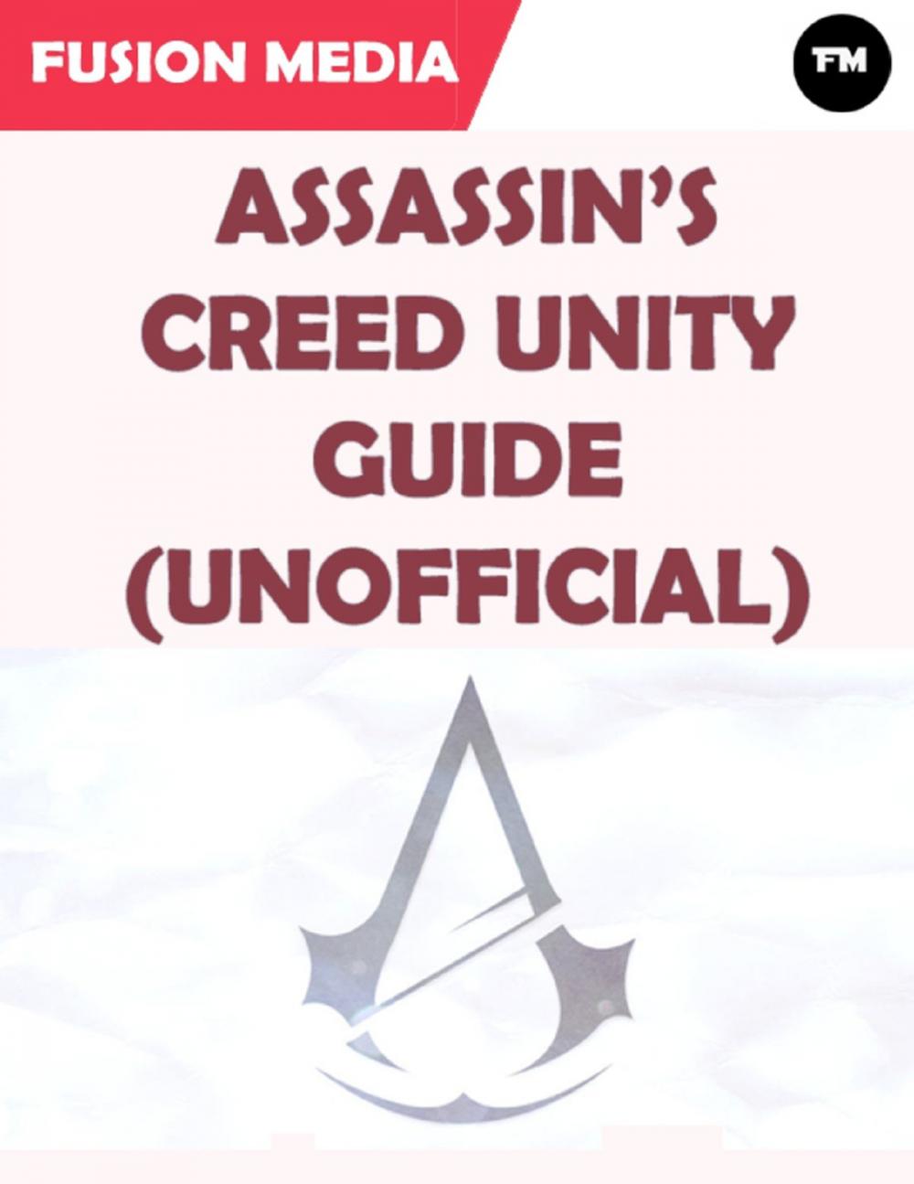 Big bigCover of Assassin's Creed Unity Guide (Unofficial)