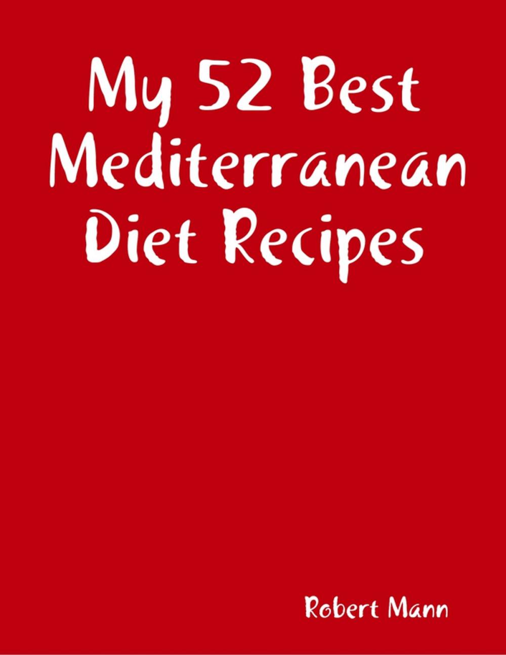 Big bigCover of My 52 Best Mediterranean Diet Recipes