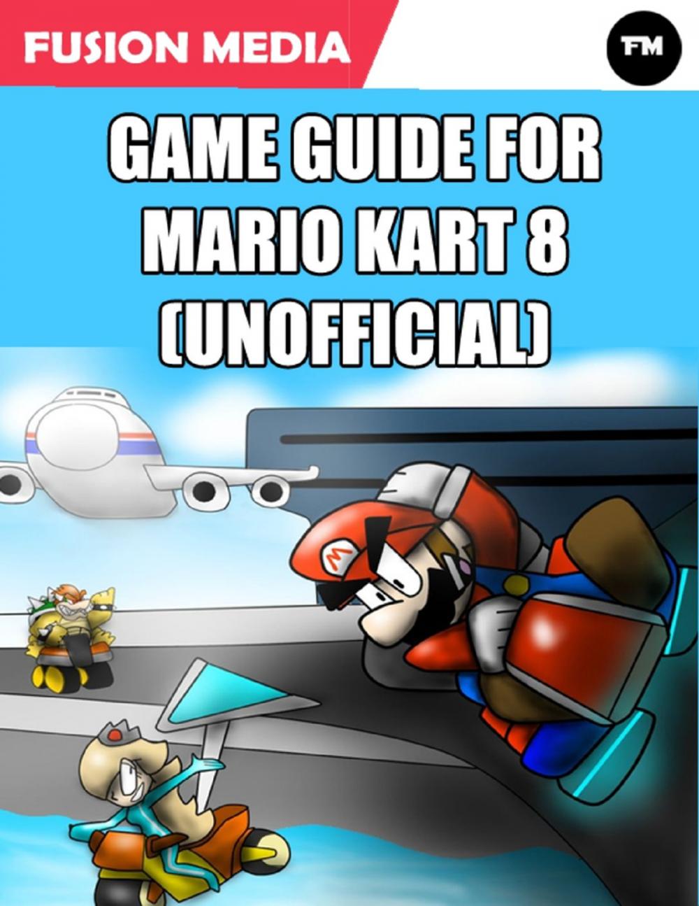 Big bigCover of Game Guide for Mario Kart 8 (Unofficial)