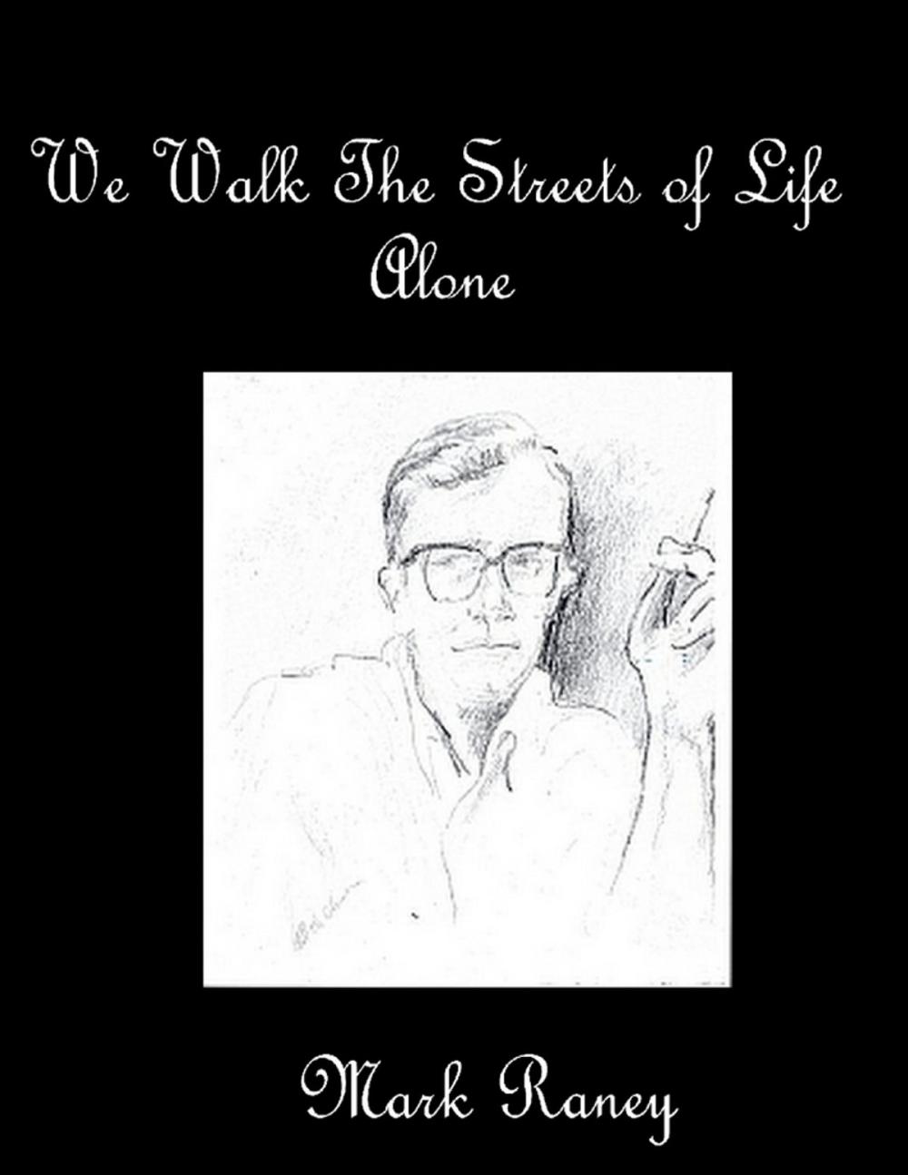 Big bigCover of We Walk the Streets of Life Alone