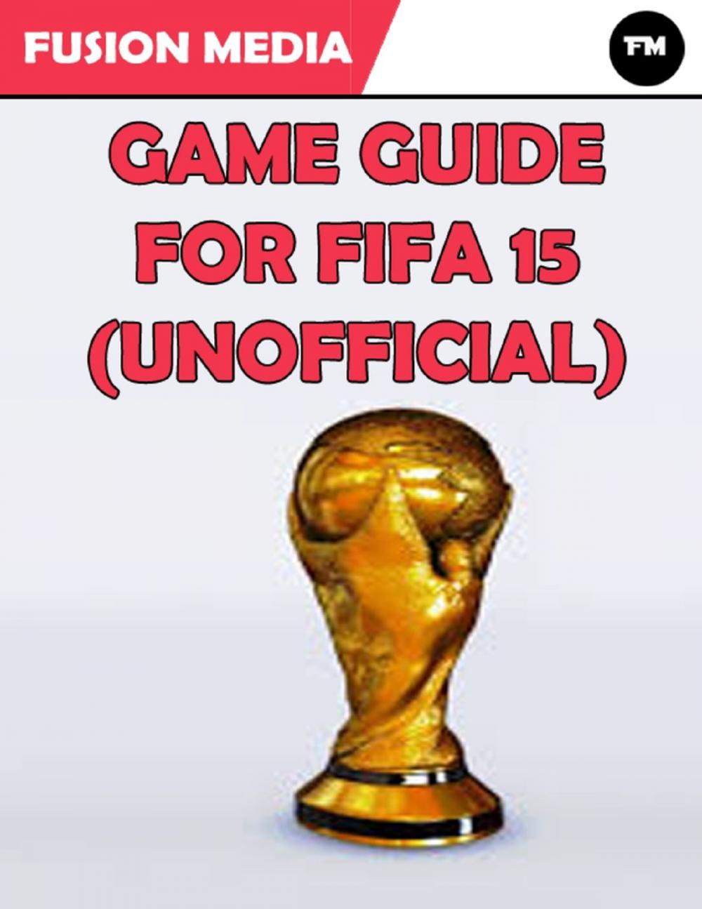 Big bigCover of Game Guide for Fifa 15 (Unofficial)