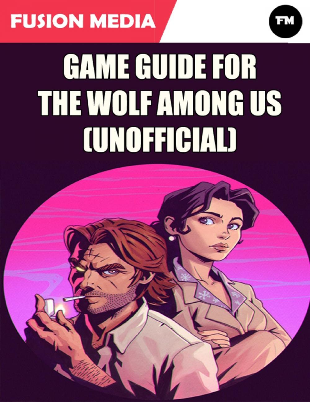 Big bigCover of Game Guide for the Wolf Among Us (Unofficial)