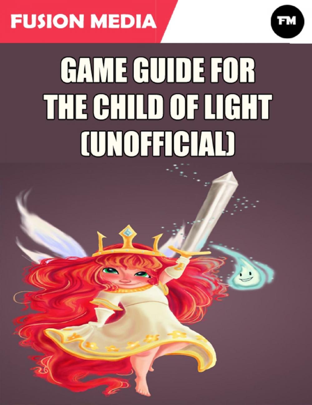 Big bigCover of Game Guide for the Child of Light (Unofficial)