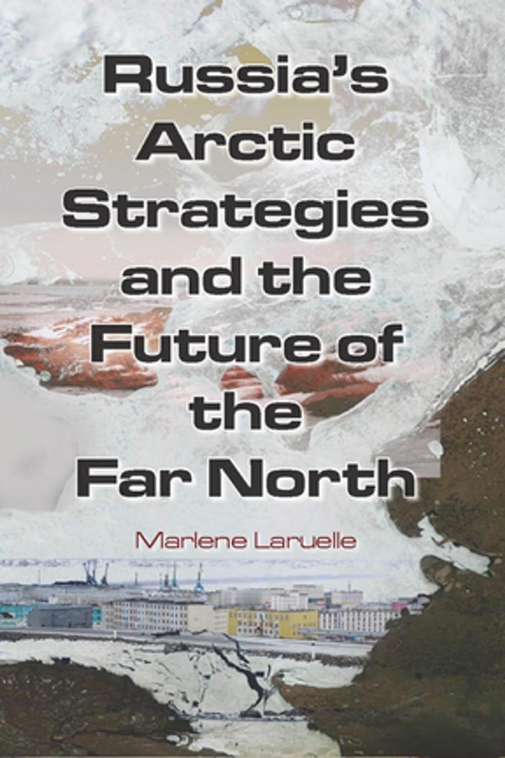 Big bigCover of Russia's Arctic Strategies and the Future of the Far North