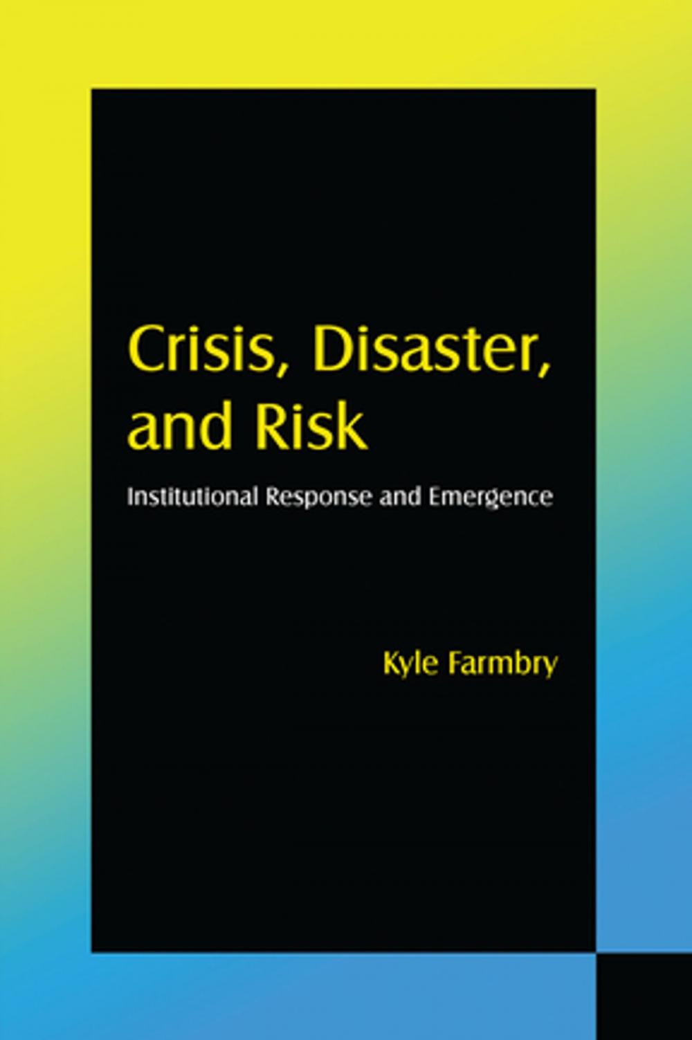 Big bigCover of Crisis, Disaster and Risk: Institutional Response and Emergence