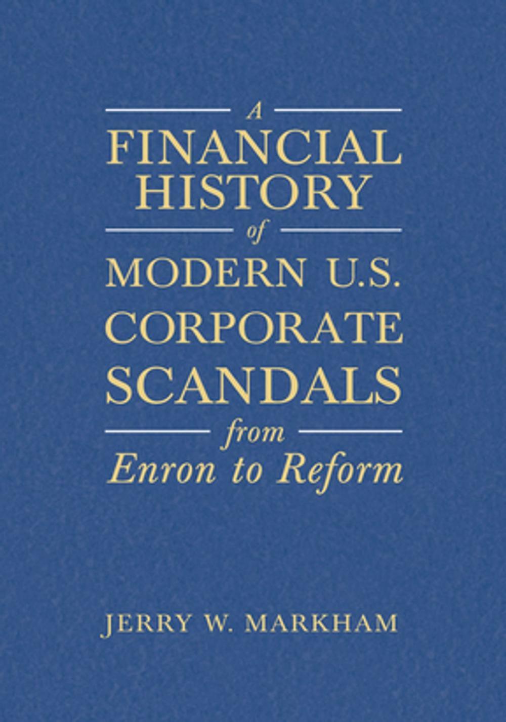 Big bigCover of A Financial History of Modern U.S. Corporate Scandals