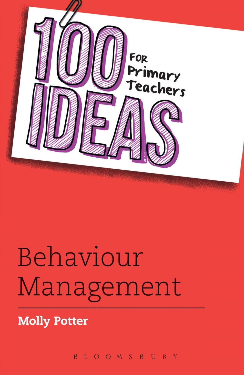 Big bigCover of 100 Ideas for Primary Teachers: Behaviour Management