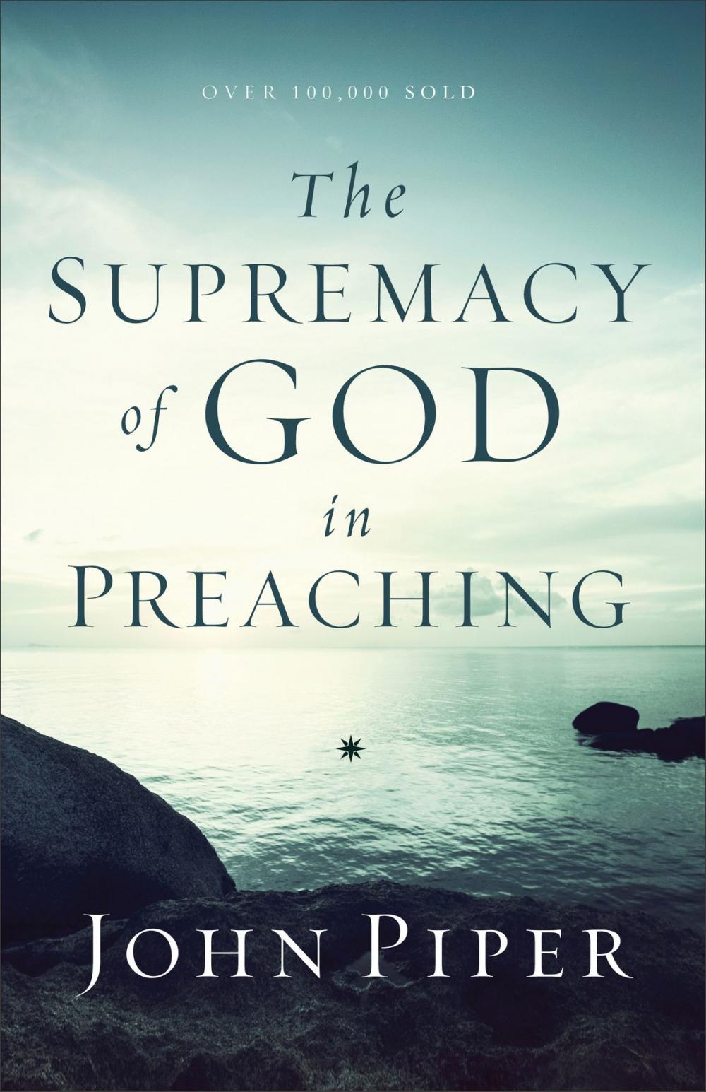 Big bigCover of The Supremacy of God in Preaching