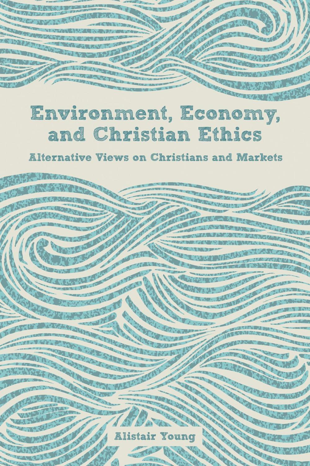 Big bigCover of Environment, Economy, and Christian Ethics