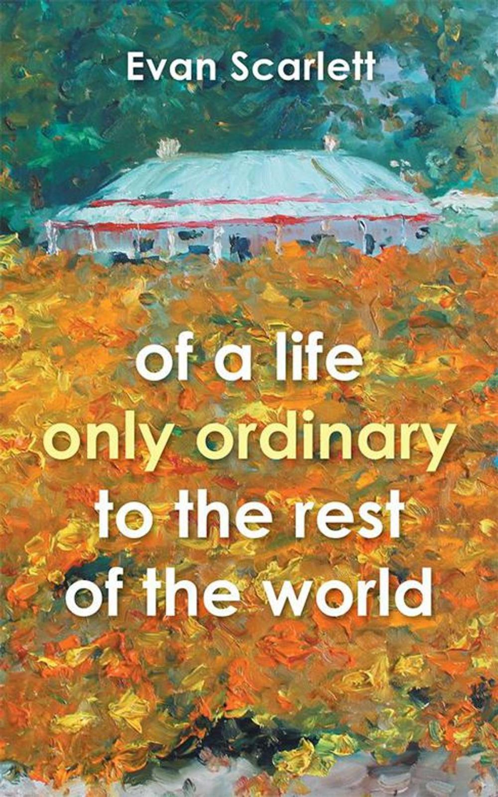 Big bigCover of Of a Life Only Ordinary to the Rest of the World