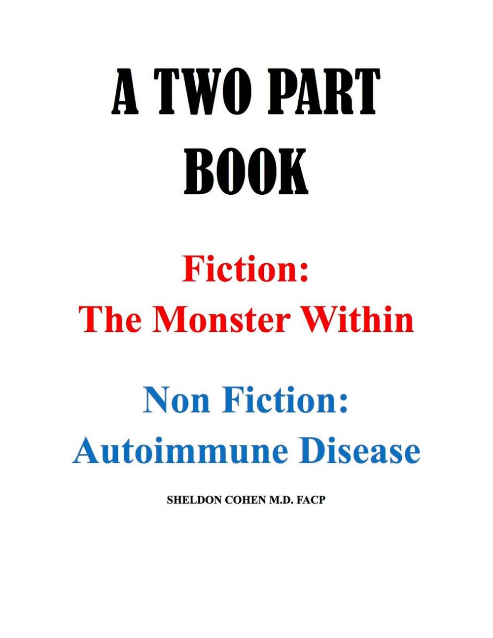 Big bigCover of A TWO PART BOOK - Fiction: The Monster Within & Non Fiction: Autoimmune Disease