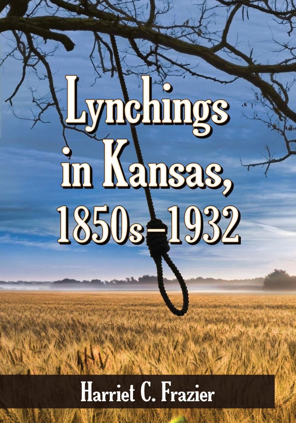 Big bigCover of Lynchings in Kansas, 1850s-1932