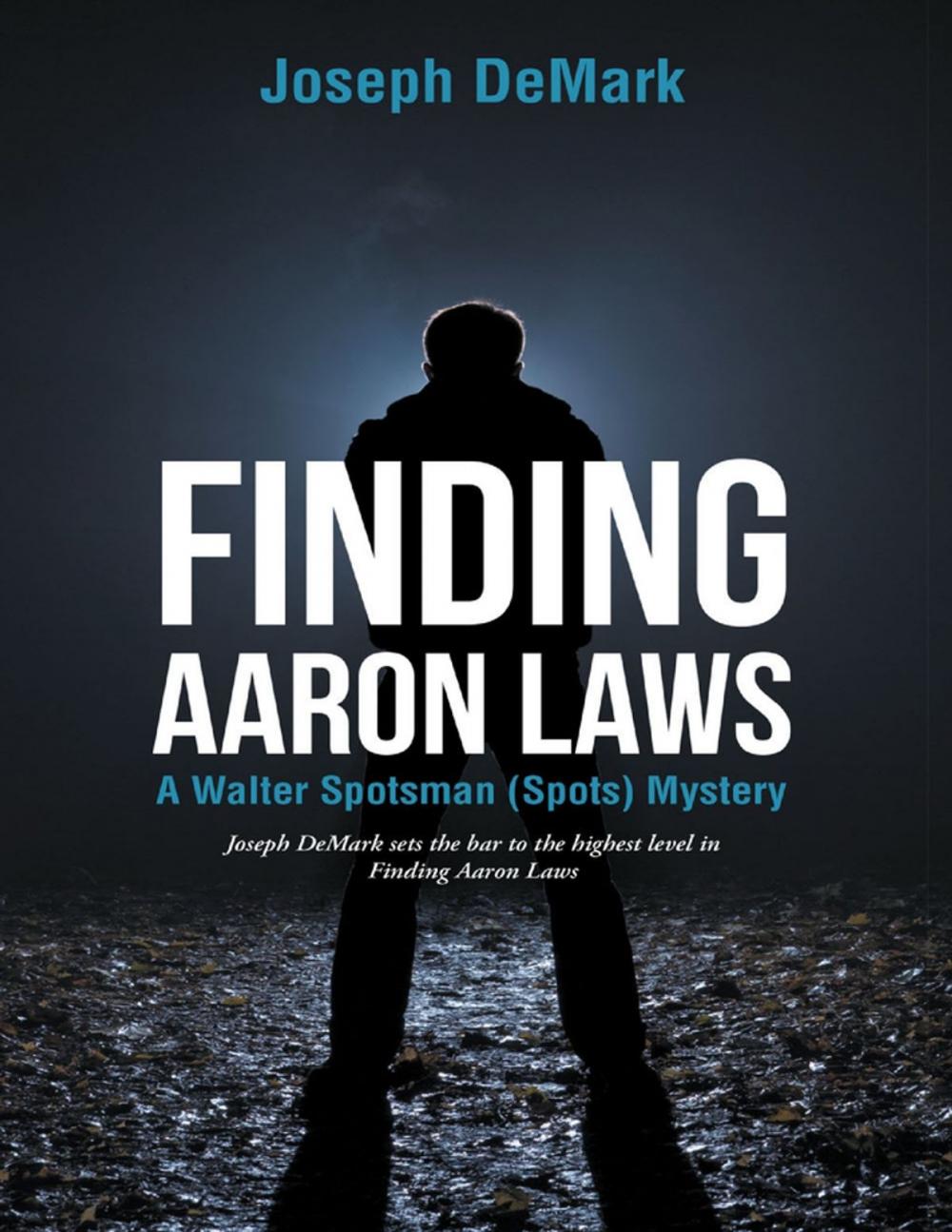 Big bigCover of Finding Aaron Laws: A Walter Spotsman (Spots ) Mystery