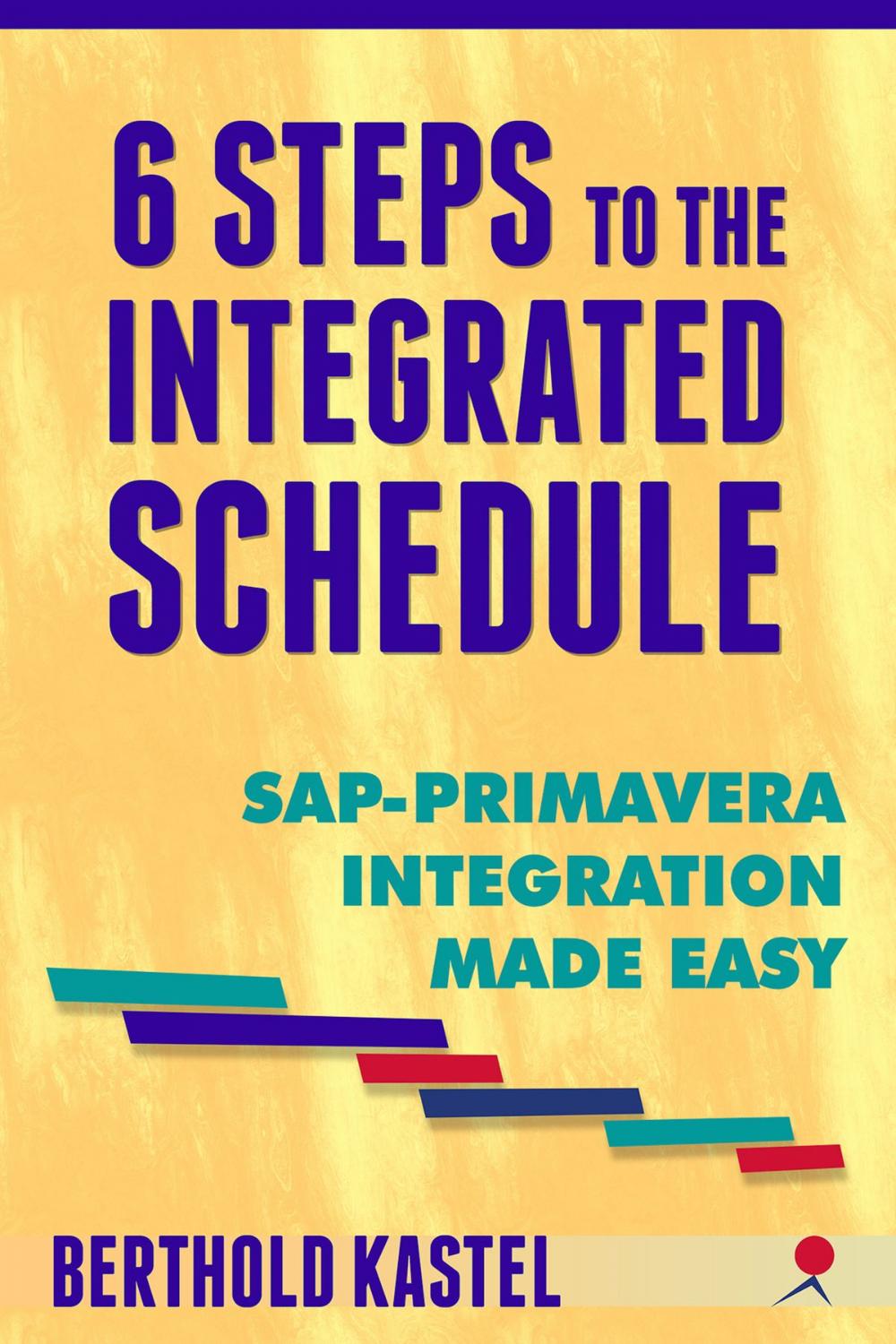 Big bigCover of 6 Steps to the Integrated Schedule - SAP-Primavera Integration Made Easy