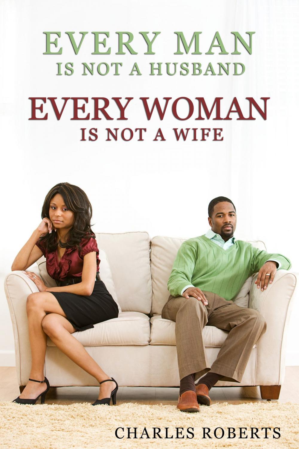 Big bigCover of Every Man Is Not a Husband - Every Woman Is Not a Wife