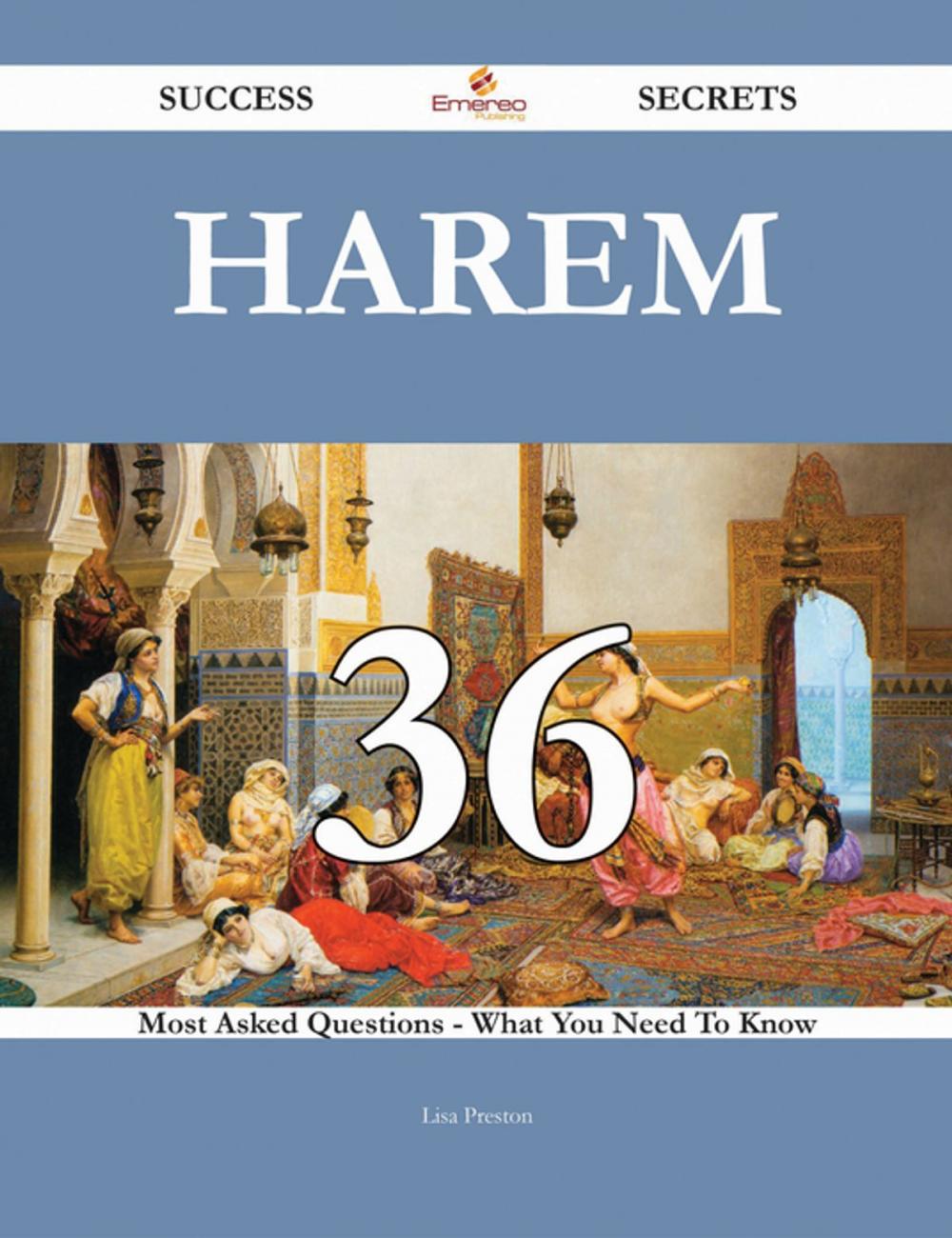 Big bigCover of Harem 36 Success Secrets - 36 Most Asked Questions On Harem - What You Need To Know