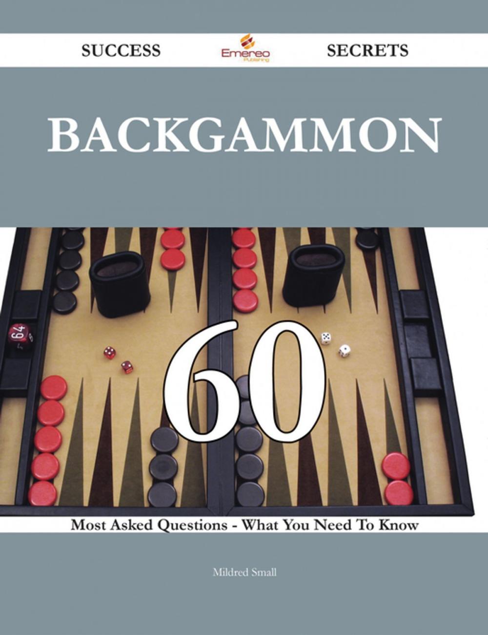 Big bigCover of Backgammon 60 Success Secrets - 60 Most Asked Questions On Backgammon - What You Need To Know